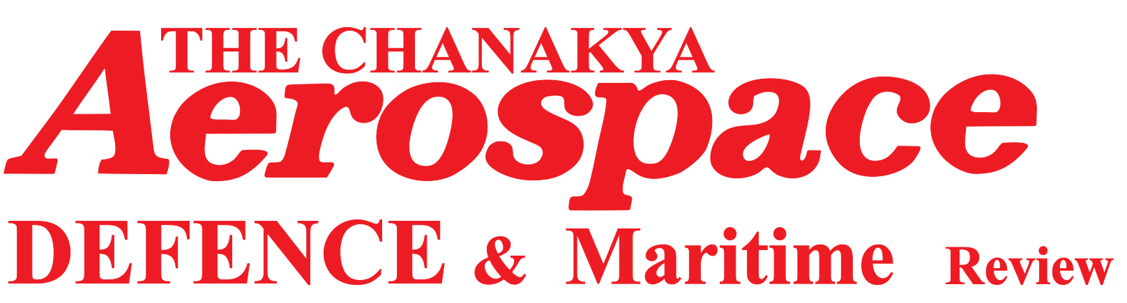 CHANAKYA AEROSPACE, DEFENCE & MARITIME REVIEW 